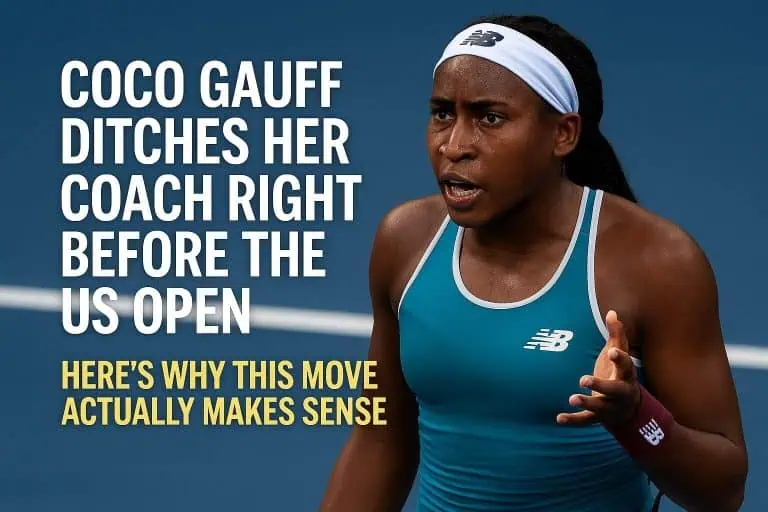 Coco Gauff Ditches Her Coach Right Before the US Open – Here’s Why This Move Actually Makes Sense